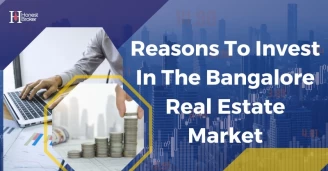 Reasons To Invest In The Bangalore Real Estate Market