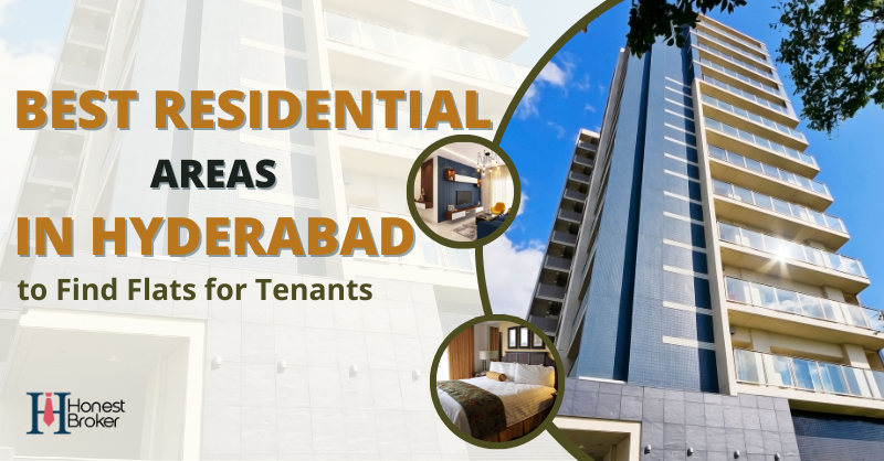Best Residential Areas in Hyderabad to Find Flats for Tenants