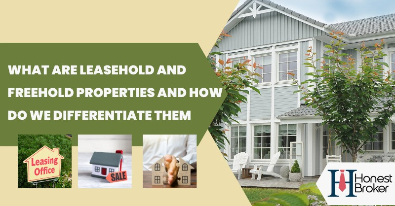 Everything you know about Leasehold and Freehold Properties and what's the difference between them
