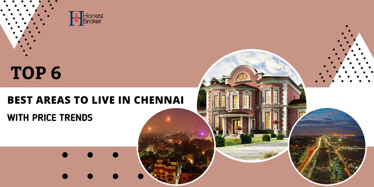6 Best areas to live in Chennai with Price Trends