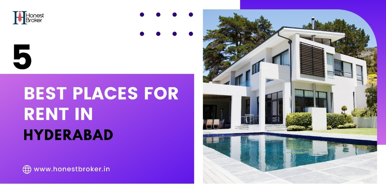 5 BEST PLACES FOR RENT IN HYDERABAD