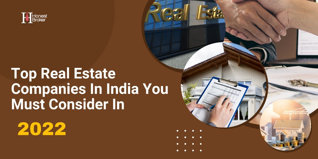 Top Real Estate Companies In India You Must Consider In 2022