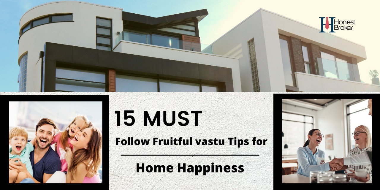 15 must Follow Fruitful Vastu Tips for Home Happiness
