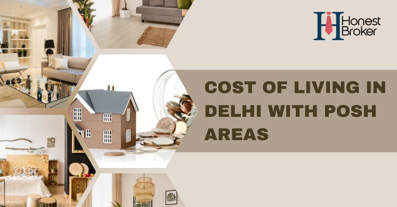 What is the cost of living in Delhi and what are the posh localities there?