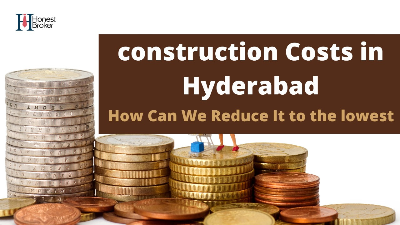 What is the Construction Cost per sq ft in Hyderabad and How Can We Reduce It