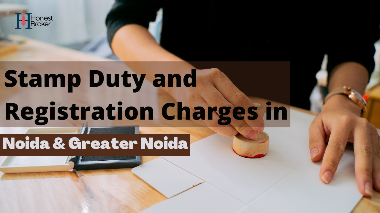 (2022) Stamp Duty and Registration Charges in Noida & Greater Noida