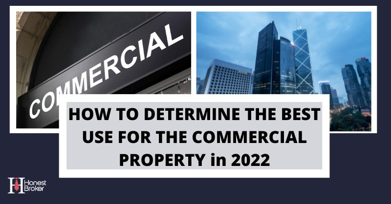 How To Determine The Best Use For The Commercial Property In 2022