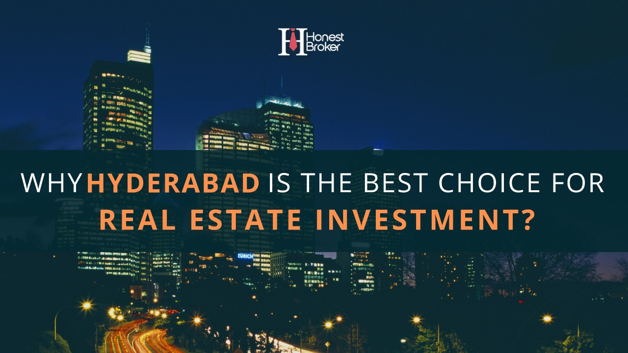 Why Hyderabad is the Best Choice for Real Estate Investment?